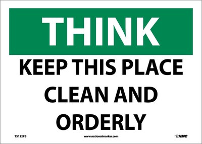 Information Labels; Think, Keep This Place Clean And Orderly, 10X14, Adhesive Vinyl
