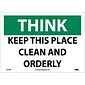 Information Labels; Think, Keep This Place Clean And Orderly, 10X14, Adhesive Vinyl