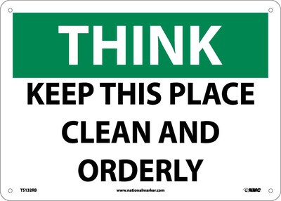 Think, Keep This Place Clean And Orderly, 10X14, Rigid Plastic, Information Sign