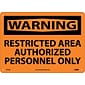 Restricted Area Authorized Personnel Only, 10X14, .040 Aluminum, Warning Sign