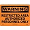 Restricted Area Authorized Personnel Only, 10X14, .040 Aluminum, Warning Sign