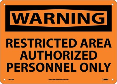 Warning Sign; Restricted Area Authorized Personnel Only, 10X14, Rigid Plastic