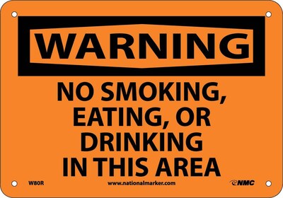 Rigid Plastic Black on Orange Legend WARNING OR DRINKING IN THIS AREA Legend WARNING 10 Length x 7 Height NMC W80R OSHA Sign NO SMOKING NO SMOKING OR DRINKING IN THIS AREA 10 Length x 7 Height NMCW80R EATING 