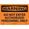 Warning Sign; Do Not Enter Authorized Personnel Only, 10X14, Rigid Plastic