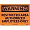 Restricted Area Authorized Employees Only, 10X14, .040 Aluminum, Warning Sign