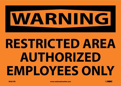 Warning Labels; Restricted Area Authorized Employees Only, 10X14, Adhesive Vinyl