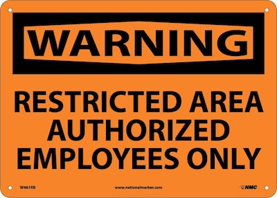 Warning Sign; Restricted Area Authorized Employees Only, 10X14, Rigid Plastic