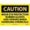 Caution Signs; Wear Eye Protection Rubber Gloves And Aprons When Handling..., 10X14, Adhesive Vinyl