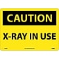 Caution Signs; X-Ray In Use, 10X14, Rigid Plastic