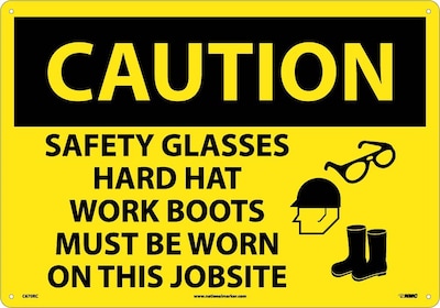 Caution, Safety Glasses Hard Hat Work Boots Must Be Worn On This Jobsite, Graphic, 14X20, Rigid Plastic (C670RC)