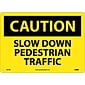 Slow Down Pedestrian Traffic, 10X14, Rigid Plastic, Caution Sign