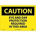Eye And Ear Protection Required In This Area, 10X14, .040 Aluminum, Caution Sign