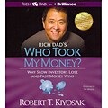 Rich Dads Who Took My Money?: Why Slow Investors Lose and Fast Money Wins! Robert T. Kiyosaki CD