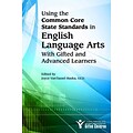 Using the Common Core State Standards in English Language Joyce VanTassel-Baska Ed.D.