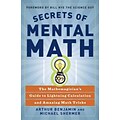 Secrets of Mental Math: The Mathemagicians Guide to Lightning Calculation and Amazing Math Tricks