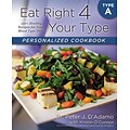 Eat Right 4 Your Type Personalized Cookbook Dr. Peter J. DAdamo, Kristin OConnor Paperback