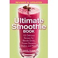The Ultimate Smoothie Book: 130 Delicious Recipes Cherie Calbom Paperback