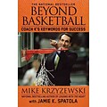 Beyond Basketball: Coach Ks Keywords for Success Mike Krzyzewski, Jamie K. Spatola Paperback