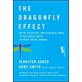 The Dragonfly Effect Jennifer Aaker, Andy Smith Hardcover