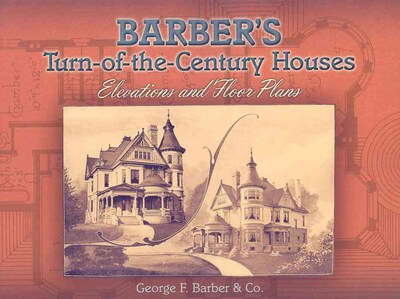 Barbers Turn-of-the-Century Houses George F. Barber Paperback