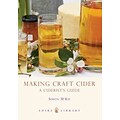 Making Craft Cider: A Ciderists Guide