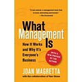What Management Is: How It Works and Why Its Everyones Business