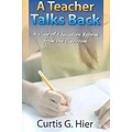 A Teacher Talks Back: A View of Education Reform from the Classroom
