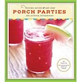 Porch Parties: Cocktail Recipes and Easy Ideas for Outdoor Entertaining