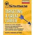 Targeting a Great Career (Five Oclock Club)