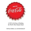Inside Coca-Cola: A CEOs Life Story of Building the Worlds Most Popular Brand
