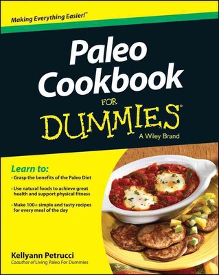 Paleo Cookbook For Dummies (For Dummies (Cooking)