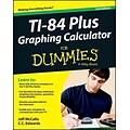 Ti-84 Plus Graphing Calculator For Dummies (For Dummies (Math & Science)