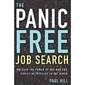 The Panic Free Job Search: Unleash the Power of the Web and Social Networking to Get Hired