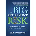 The Big Retirement Risk: Running Out of Money Before You Run Out of Time