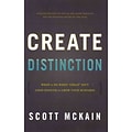Create Distinction: What to Do When Great Isnt Good Enough to Grow Your Business