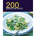 200 Platos De Arroz (200 Recetas) (Spanish Edition)