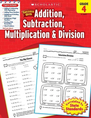 Scholastic Success With Addition, Subtraction, Multiplication & Division, Grade 4