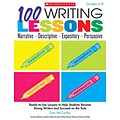 Scholastic 100 Writing Lessons, Narrative, Descriptive, Expository, and Persuasive (SC9780545110020)