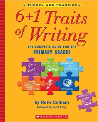 Scholastic Writing Resources, 6 Plus 1 Traits of Writing, Grade K-2