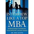 How To Interview Like A Top MBA Shel Leanne Paperback
