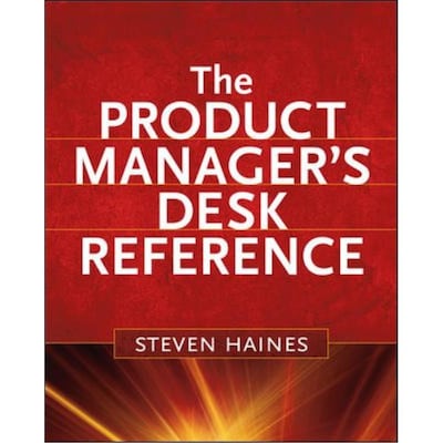 The Product Managers Desk Reference Steven Haines Hardcover