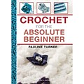 Search Press Crochet For The Absolute Beginner Book