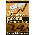 The Stock Option Income Generator: How To Make Steady Profits by Renting Your Stocks