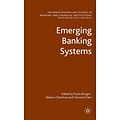 Emerging Banking Systems (Palgrave MacMillan Studies in Banking and Financial Institutions)