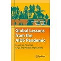 Global Lessons from the AIDS Pandemic: Economic, Financial, Legal and Political Implications