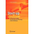 Start-up: A Practical Guide to Starting and Running a New Business