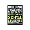 Heinemann Building Powerful Numeracy for Middle and High School Students Book, Grades 6 - 10