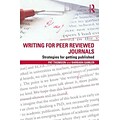 Taylor & Francis Writing for Peer Reviewed Journals Book