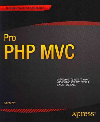Pro PHP MVC (Experts Voice in Open Source)