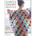 Stackpole Books Simple Crochet Motifs: 20 Patterns for Stylish Accessories Paperback Book